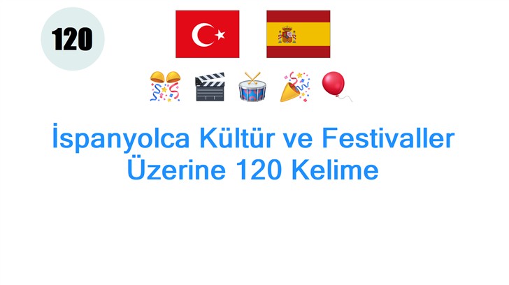 İspanyolca Kültür ve Festivaller Üzerine 120 Kelime
